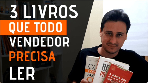3 Livros que Todo Vendedor(a) Precisa Ler e que Ajudam a Vender Mais