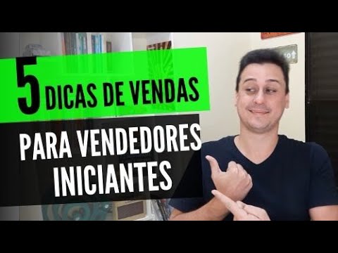 dicas de vendas para vendedores iniciantes