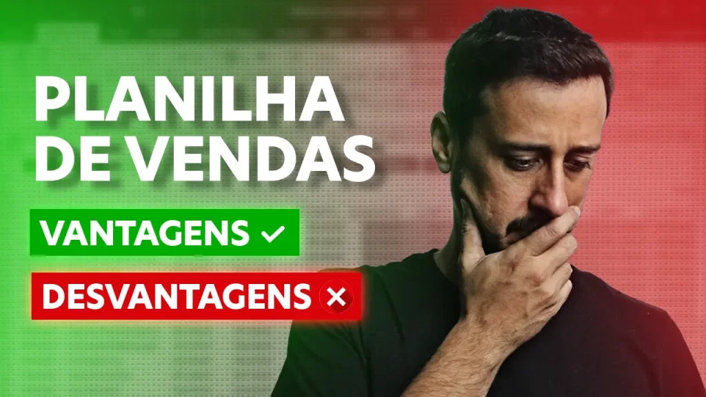 Planilha de Vendas: Vantagens e desvantagens