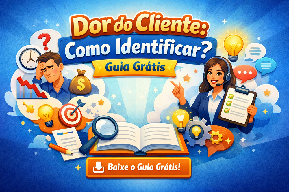 20 Perguntas essenciais para descobrir a dor do cliente