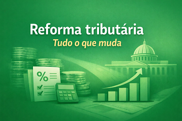 Reforma Tributária no Brasil: o que muda, impactos e como se preparar